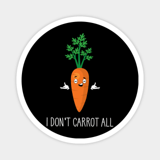 I Don't Carrot All Magnet